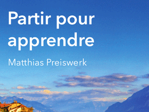 Partir pour apprendre – présentation du livre de Matthias Preiswerk