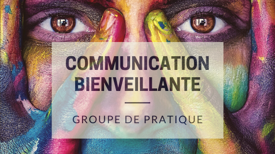 Groupe de pratique de Communication Bienveillante – EN LIGNE